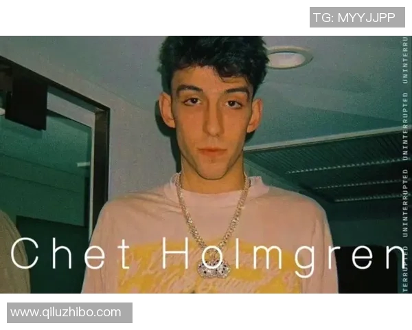 切特霍姆格伦的崛起之路:从新秀到NBA未来之星的蜕变与挑战 切特霍姆格伦的崛起之路:从新秀到NBA未来之星的蜕变与挑战